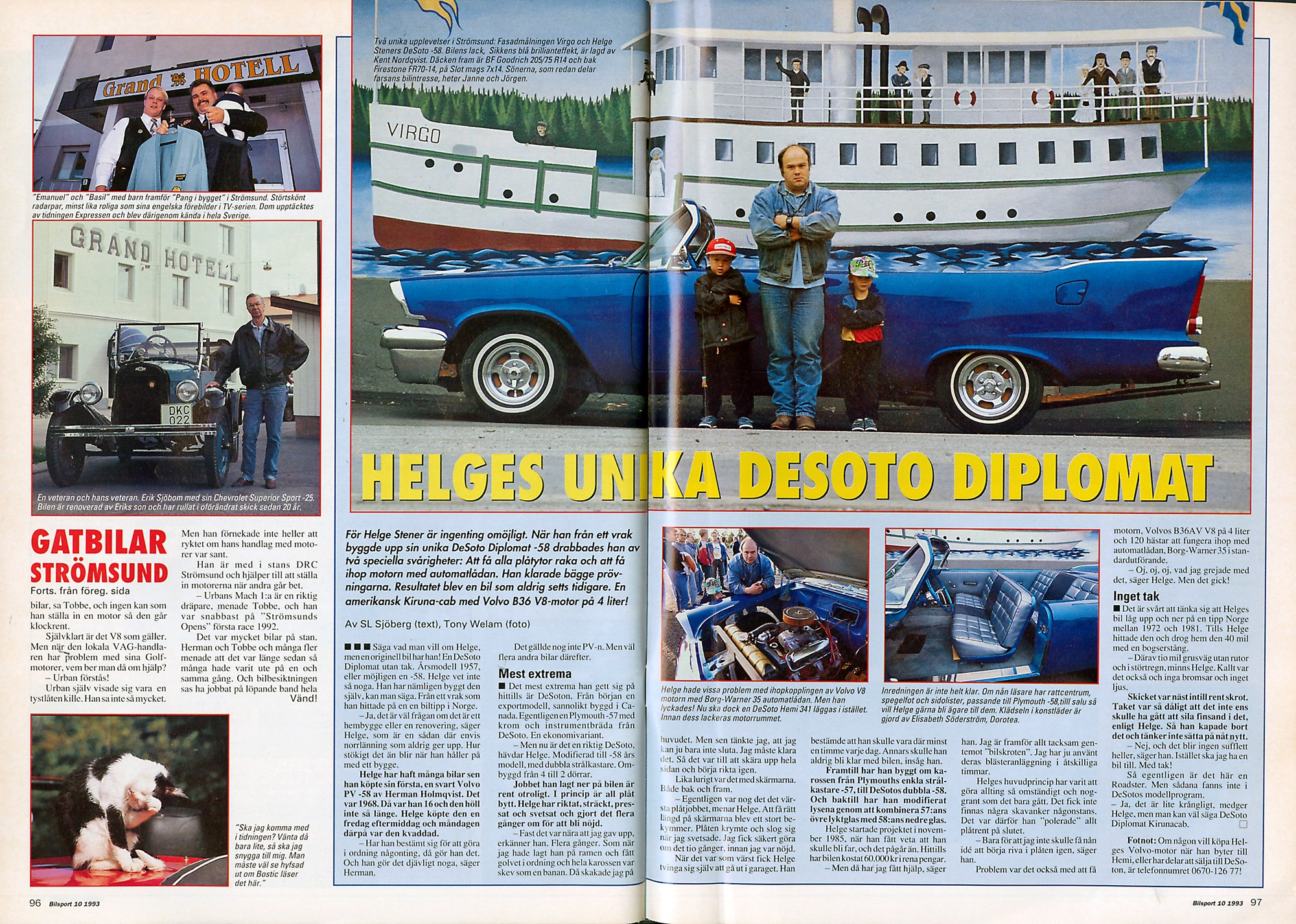 I Bilsport nummer 10/1993 visade Helge Stener upp sin DeSoto Diplomat -57 som han byggt om till 2-dörrars Roadster. Bilen hade legat upp och ned på en soptipp i Norge mellan 1972- 1981 innan han drog hem den.